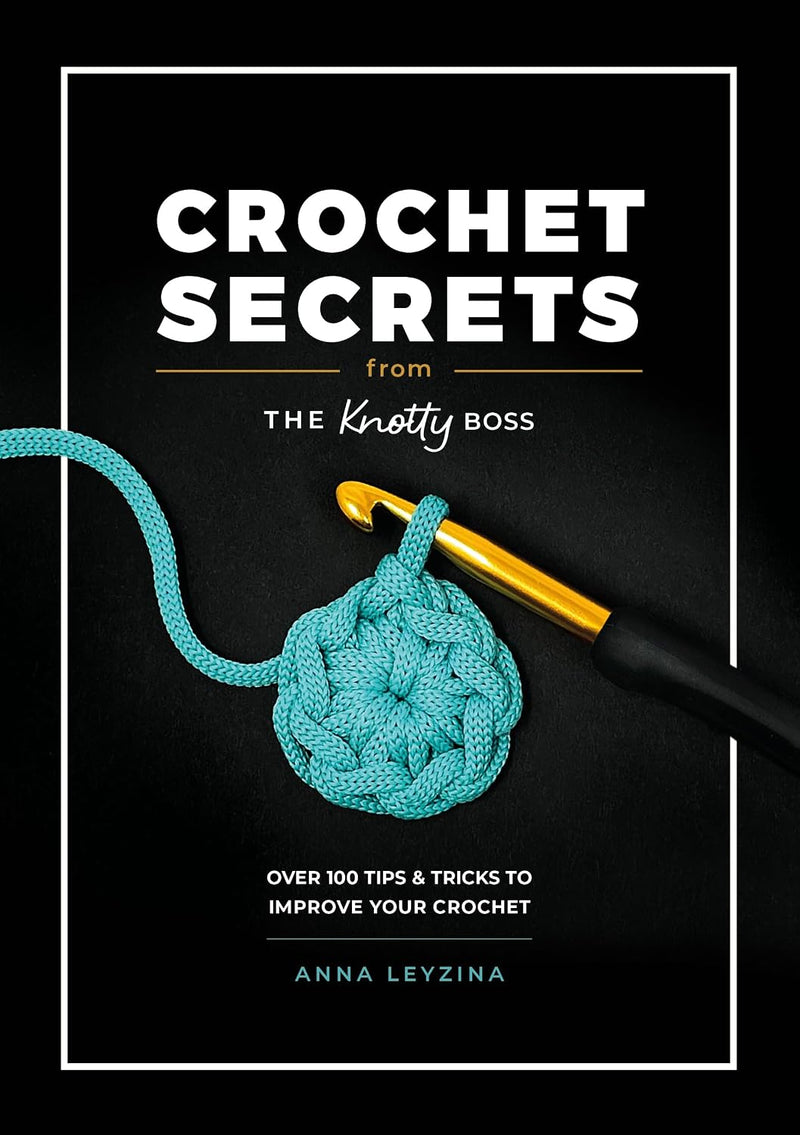 Crochet Secrets from The Knotty Boss